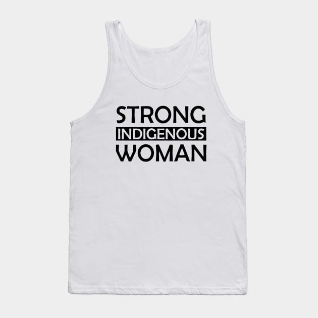 Strong Indigenous Woman Tank Top by KC Happy Shop